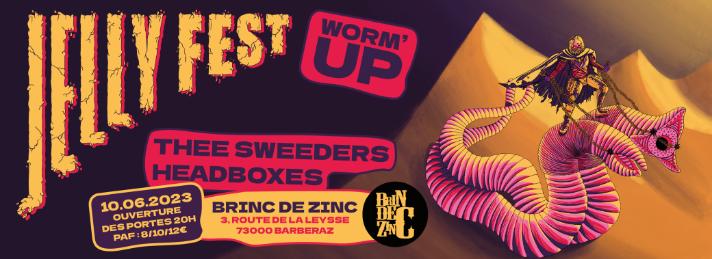 WORM UP’ JELLYFEST // Thee Sweeders x Headboxes (Punk Rock Garage • Rock Alternatif)