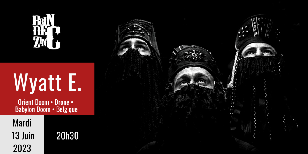 Wyatt E. (Orient Doom • Drone • Babylon Doom • Belgique)