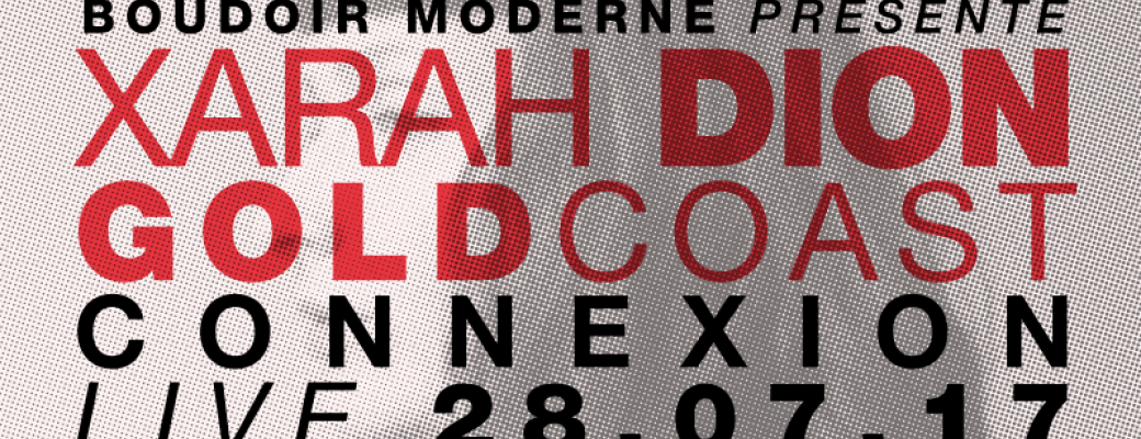 XARAH DION / GOLDCOAST • CONNEXION LIVE 28.07.07