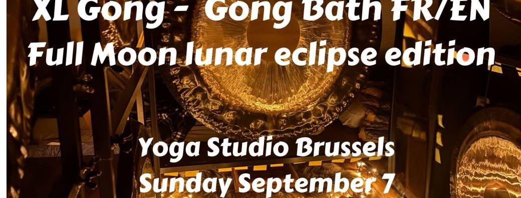XL Gong - Gong Bath   - Full Moon lunar eclipse edition (EN/FR)