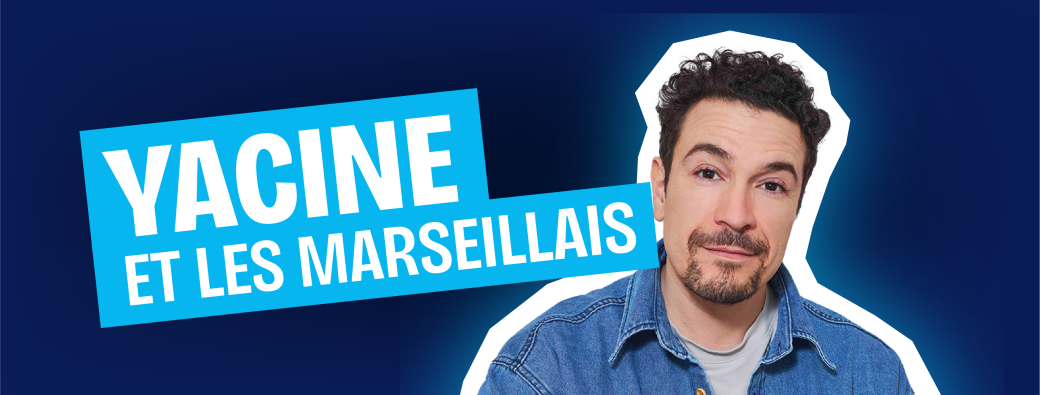 Yacine & les Marseillais