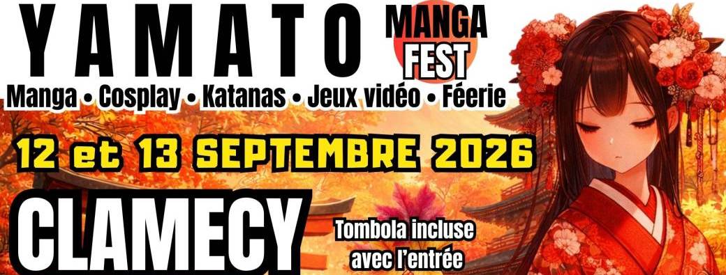 YAMATO MANGA FEST – 12 & 13 SEPTEMBRE 2026 – CLAMECY (58)  