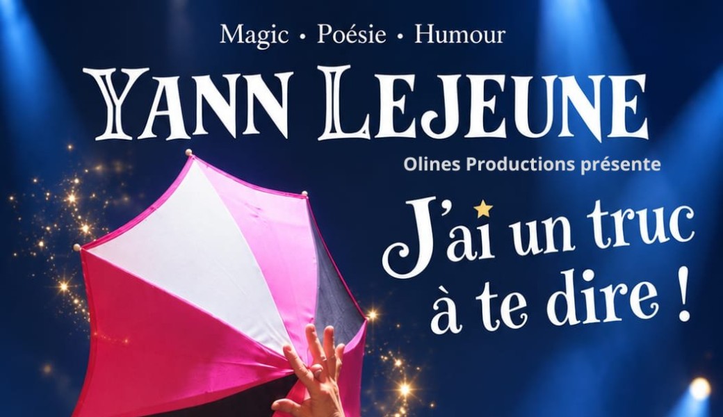 Yann Lejeune - J'ai un truc à te dire - Le Cercle / Hennuyères