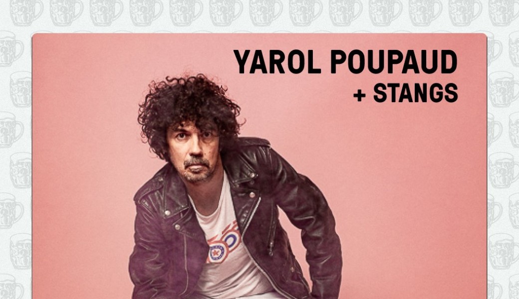 Yarol Poupaud + Stangs