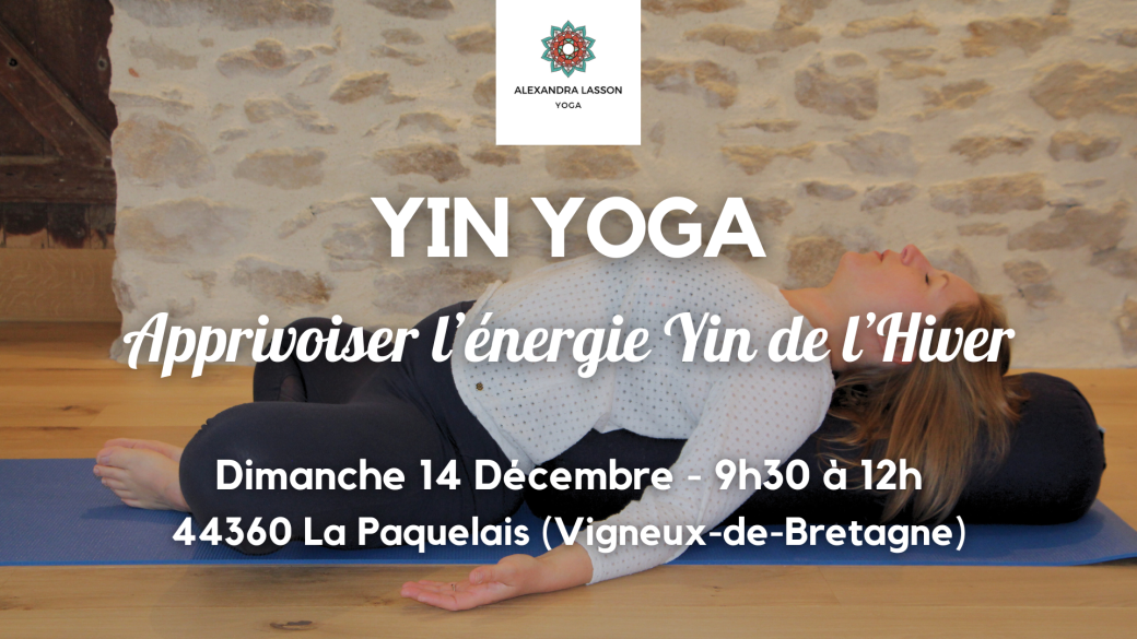 Atelier Yin Yoga - Apprivoiser l’énergie “Yin” de l’Hiver