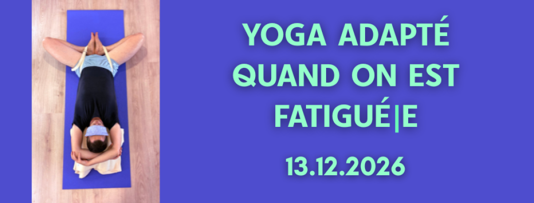 Yoga adapté quand on est fatigué(e) - ATELIER