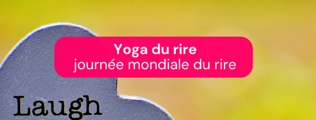 Yoga du Rire  : célébrons la journée mondiale du rire