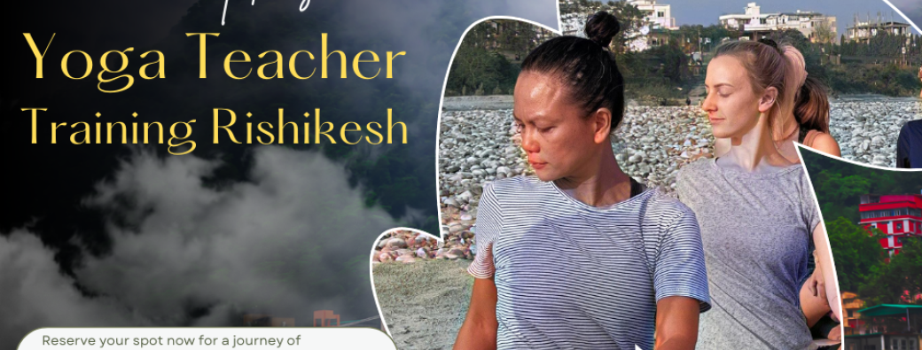 Yoga Teacher Training in Rishikesh India @699 USD