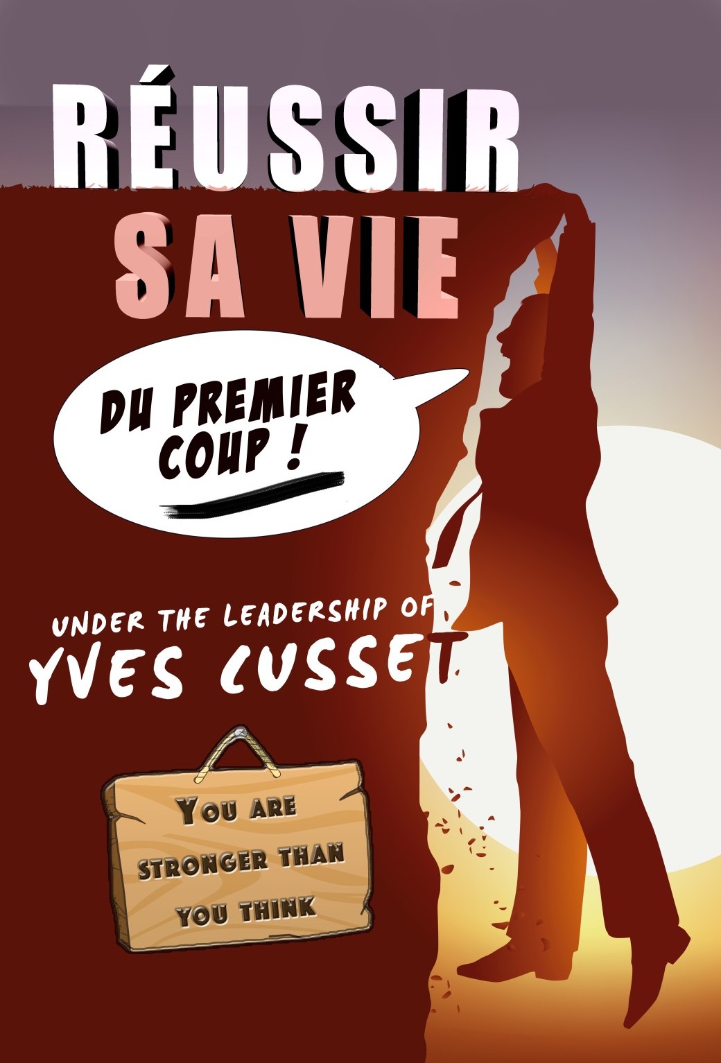 Yves CUSSET : Réussir sa vie du 1er COUP !