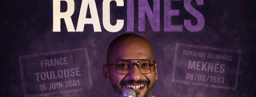 Zakaryae – RACINES | Solo stand-up à Rennes
