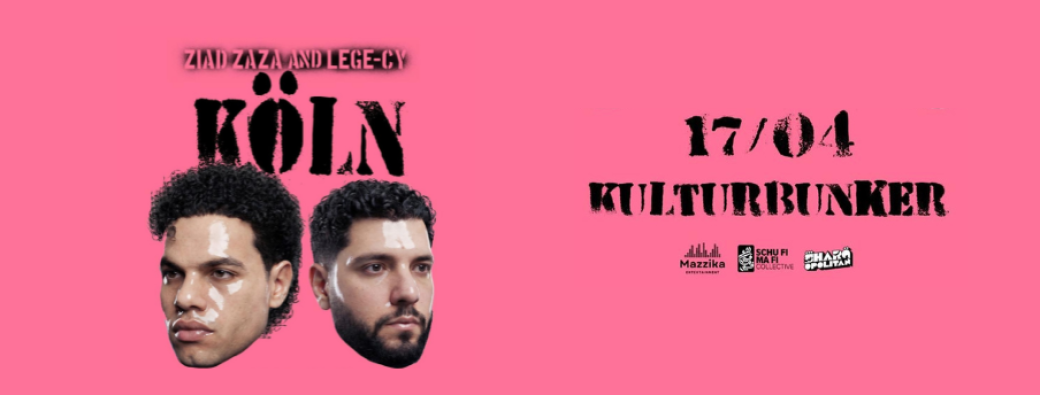 Ziad Zaza & Lege-cy - KÖLN