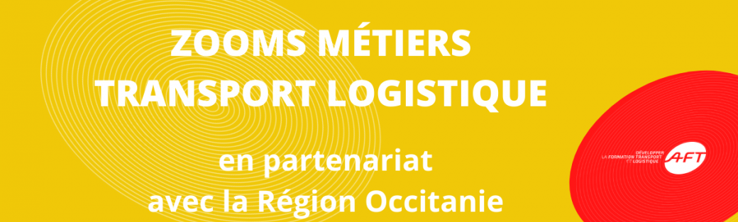 Zooms Métiers Transport-Logistique Occitanie