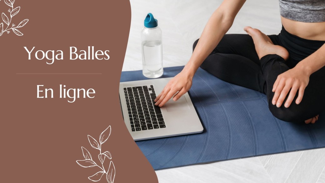 ZOOM Yoga Balles (replay dispo 8 jours) LIBERATION DES CERVICALES 