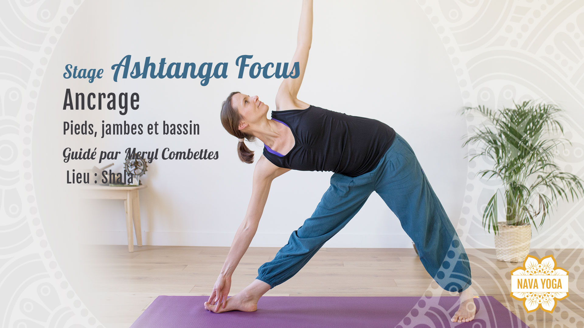 Stage yoga nantes - Stage Ashtanga Focus  Ancrage - animé par Meryl - tous niveaux