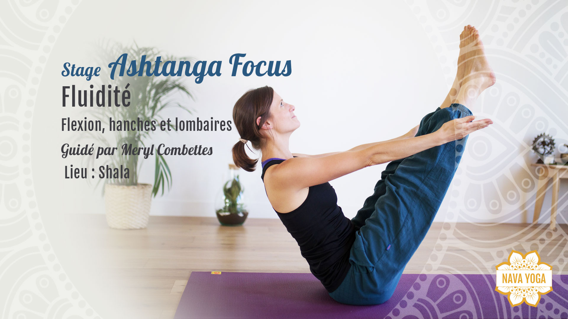 Stage yoga nantes - Stage Ashtanga Focus Fluidité - animé par Meryl - tous niveaux
