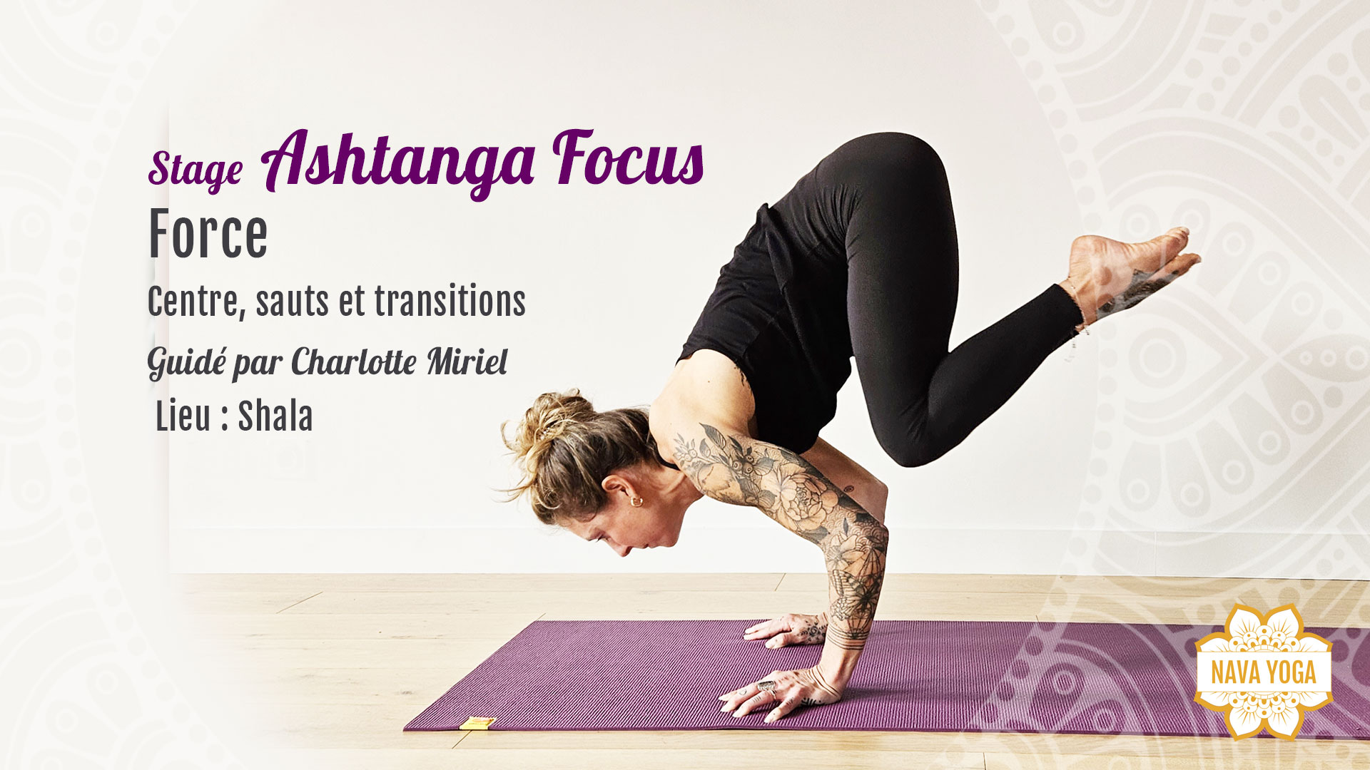 Stage yoga nantes - Stage Ashtanga Focus Force - animé par Charlotte - niveau inter/avancé